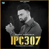 About IPC 307 Song