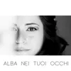 About Alba nei tuoi occhi Song