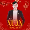 About Xuân Đẹp Làm Sao Song