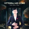 About Vittoria mio core Song