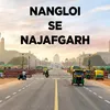 About Nangloi Se Najafgarh Song