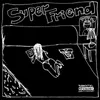 About SuperFriend Song