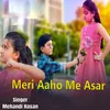 About Meri Aaho Me Asar Song