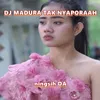 DJ MADURA TAK NYAPORAAH