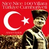 Nice Nice 100 Yıllara Türkiye Cumhuriyeti