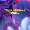 Nasib Sibansaik Remix