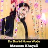 About Da Shahid Nawa Wada Song