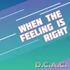 When the Feeling Is Right