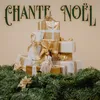 About Chante Noël Song