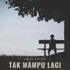 About Tak Mampu Lagi Song