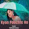 About Kyon Poochhte Ho Song