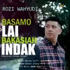 Basamo Lai Bakasiah Indak