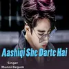 About Aashiqi She Darte Hai Song