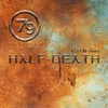 About HALF-DEATH Song