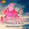 About Aqa Da Milad Manaya Kar Song