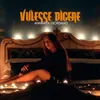 About Vulesse dicere Song