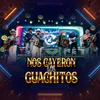 Nos Cayeron los Guachitos