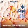 About Aaj Rang Hai Song