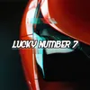 About Lucky Number 7 Song