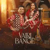 About Vairi Bange Song
