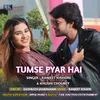 About Tumse Pyar Hai Song