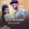 Tere Nainon Ka Zalim