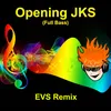 Opening JKS (Full Bass)