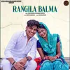 About Rangila Balma Song
