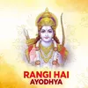 About Rangi Hai Ayodhya Song