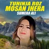 Tuhinja Roz Mosan Jhera