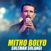 About Mitho Bolyo Song