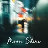 About Moon Shine Song