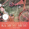 About Ka munu munu (Everything moves in circles) Song