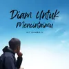 About Diam Untuk Mencintaimu Song