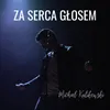 About Za serca głosem Song