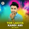 Tor Lagiya Kandi Ami