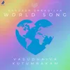 About World Song : Vasudhaiva Kutumbakam Song