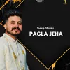 About Pagla Jeha Song