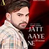 About Jatt Aaye Ne Song