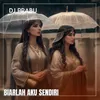 About BIARLAH AKU SENDIRI Song