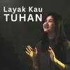 About Layak Kau Tuhan Song