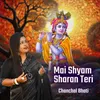 About Mai Shyam Sharan Teri Song