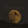 About İzmir Marşı Song