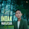 About Indak Manaruah sagan Song