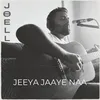 About Jeeya Jaaye Naa Song