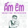 About Ấm Êm Song