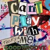 About Can't Play With Me Song