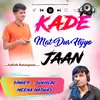 About Kade Mat Dur Hijyo Jaan Song