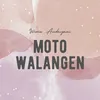 About Moto Walangen Song