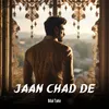 About Jaan Chad De Song